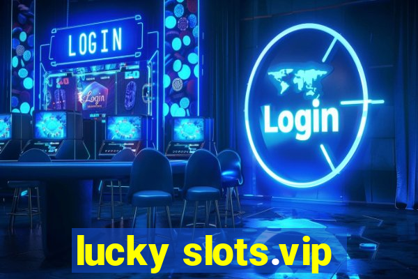 lucky slots.vip